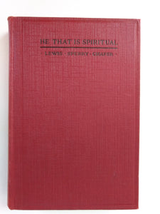 He That is Spiritual by Lewis Sperry Chafer