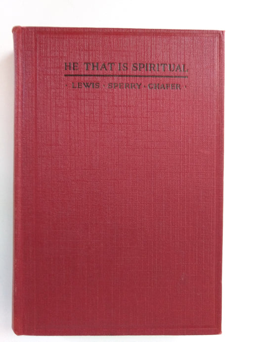 He That is Spiritual by Lewis Sperry Chafer