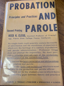 Probation and Parole: Principles and Practices by Reed K. Clegg