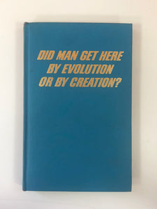 Did Man Get Here by Evolution or by Creation? by Watch Tower Bible and Tract Society