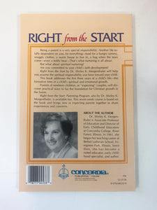 Right From the Start: A New Parent's Guide to Child Faith Development by Shirley K. Morgenthaler