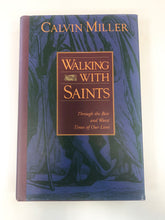 Load image into Gallery viewer, Walking with Saints: Through the Best and Worst Times of Our Lives by Calvin Miller
