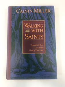 Walking with Saints: Through the Best and Worst Times of Our Lives by Calvin Miller