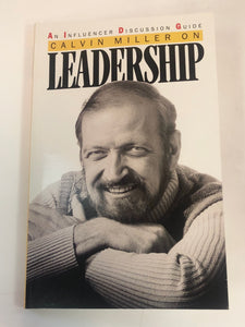 Calvin Miller on Leadership: An Influencer Discussion Guide by Calvin Miller