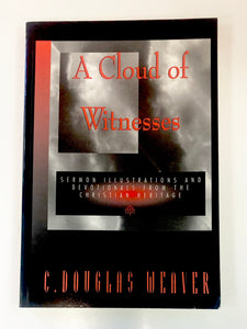 A Cloud of Witnesses by C. Douglas Weaver