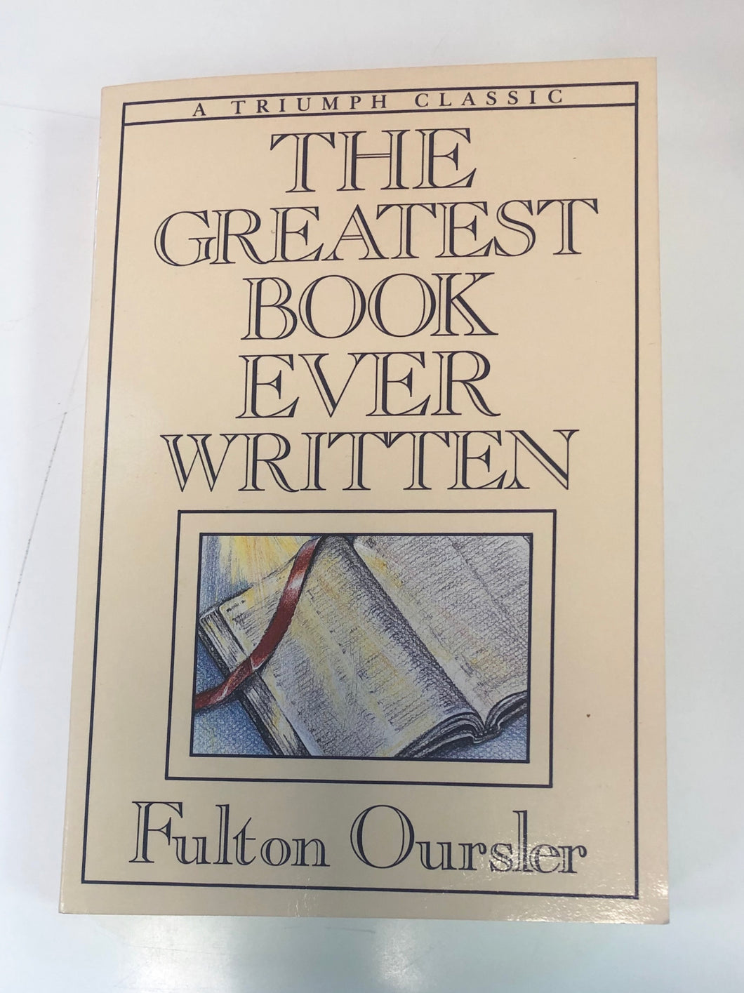 The Greatest Book Ever Written by Fulton Oursler