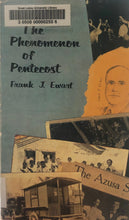 Load image into Gallery viewer, The Phenomenon of Pentecost by Frank J. Ewart