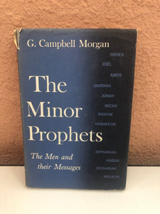 The Minor Prophets: The Men and their Messages by G. Campbell Morgan