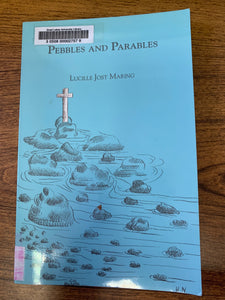 Pebbles and Parables by Lucille Jost Maring