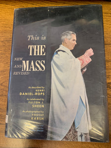 This Is The Mass: As Described by Henri Daneil-Rops as celebrated by Fulton J. Sheen