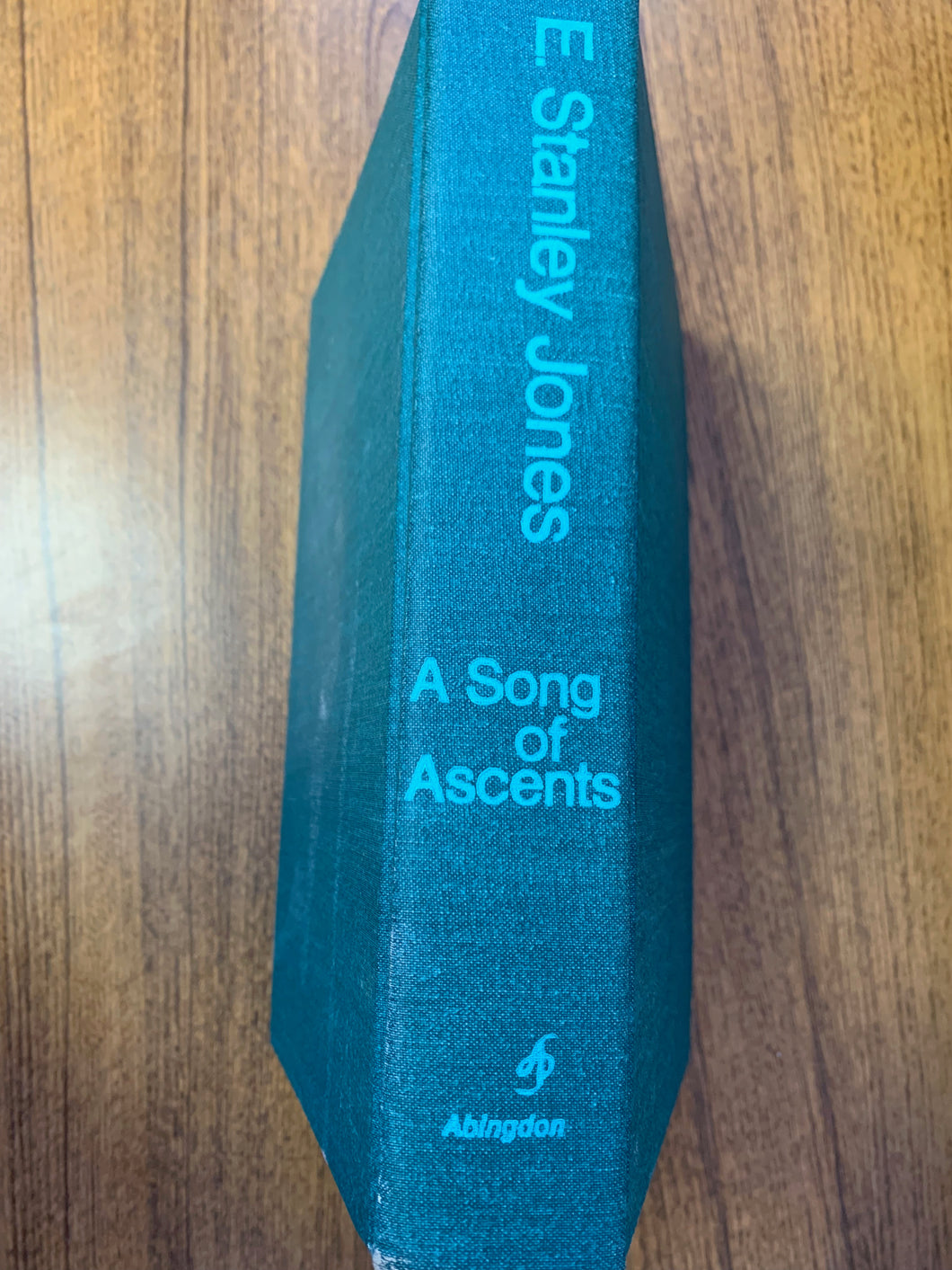 A Song of Ascents by E. Stanley Jones