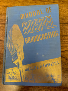Manual of Gospel Broadcasting by Wendell P Loveless