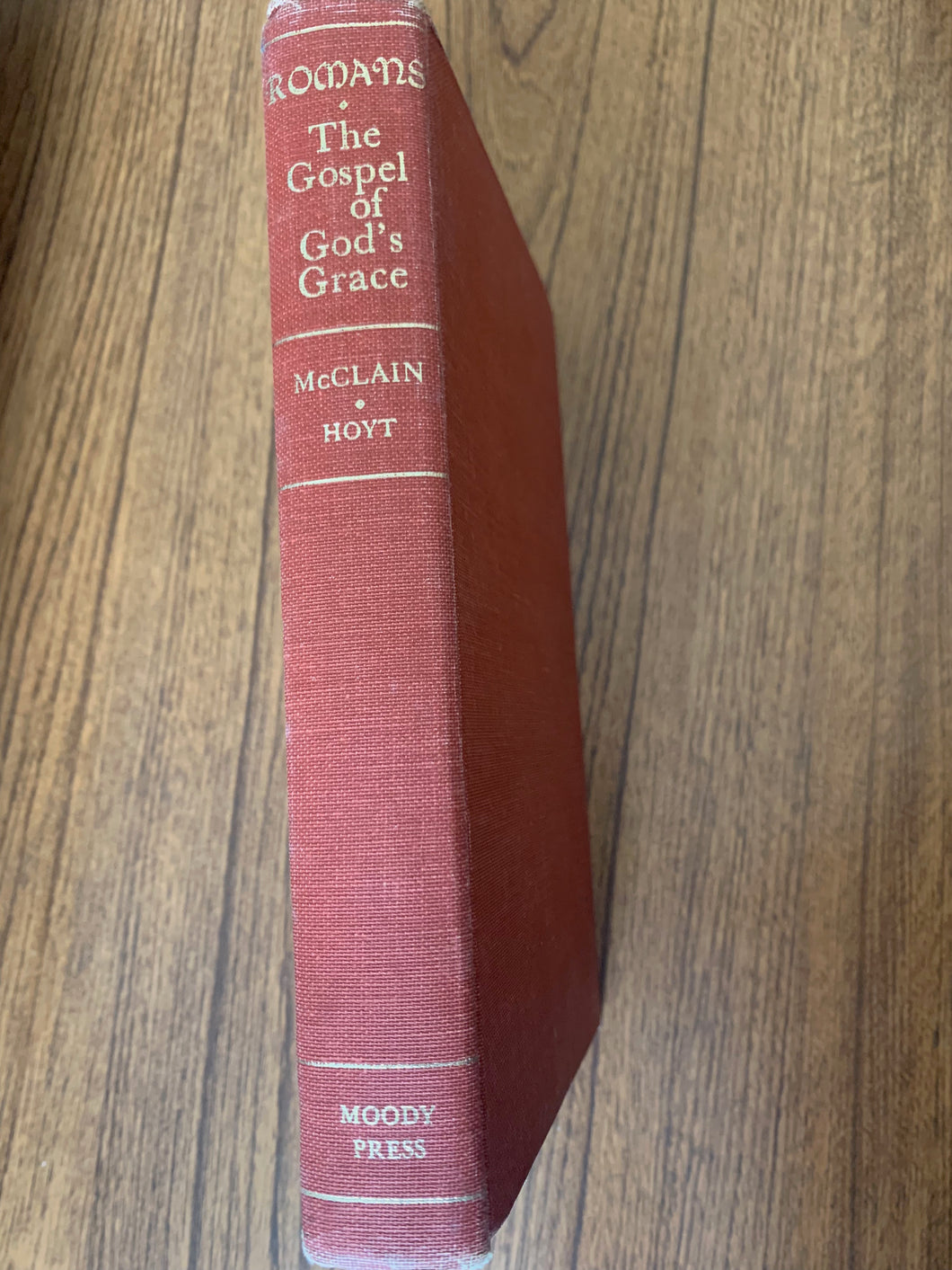 Romans: The Gospel of God's Grace by Alva J. McClain & Herman A. Hoyt