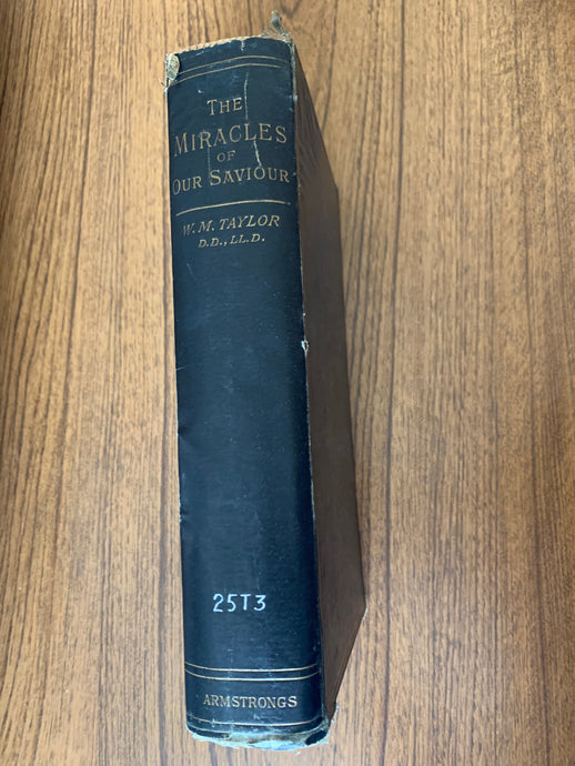 The Miracles of Our Savior by W.M. Taylor