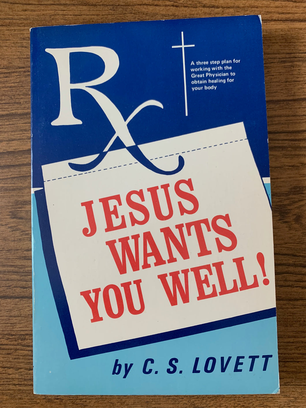 Jesus Wants You Well! by C.S. Lovett