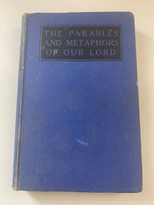 Parables and Metaphors of Our Lord by G. Campbell Morgan