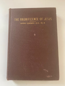 The Magnificence of Jesus by Harry Rimmer