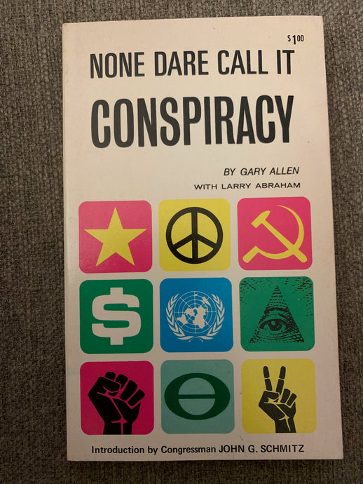 None Dare Call It Conspiracy by Gary Allen