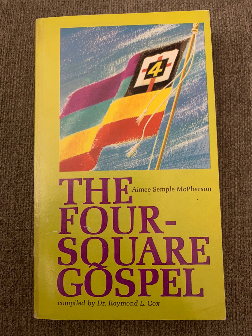 The Four-Square Gospel by Aimee Semple McPherson