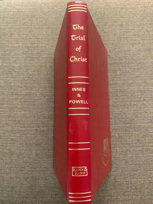 The Trial of Christ by Alexander Taylor Innes and Frank John Powell