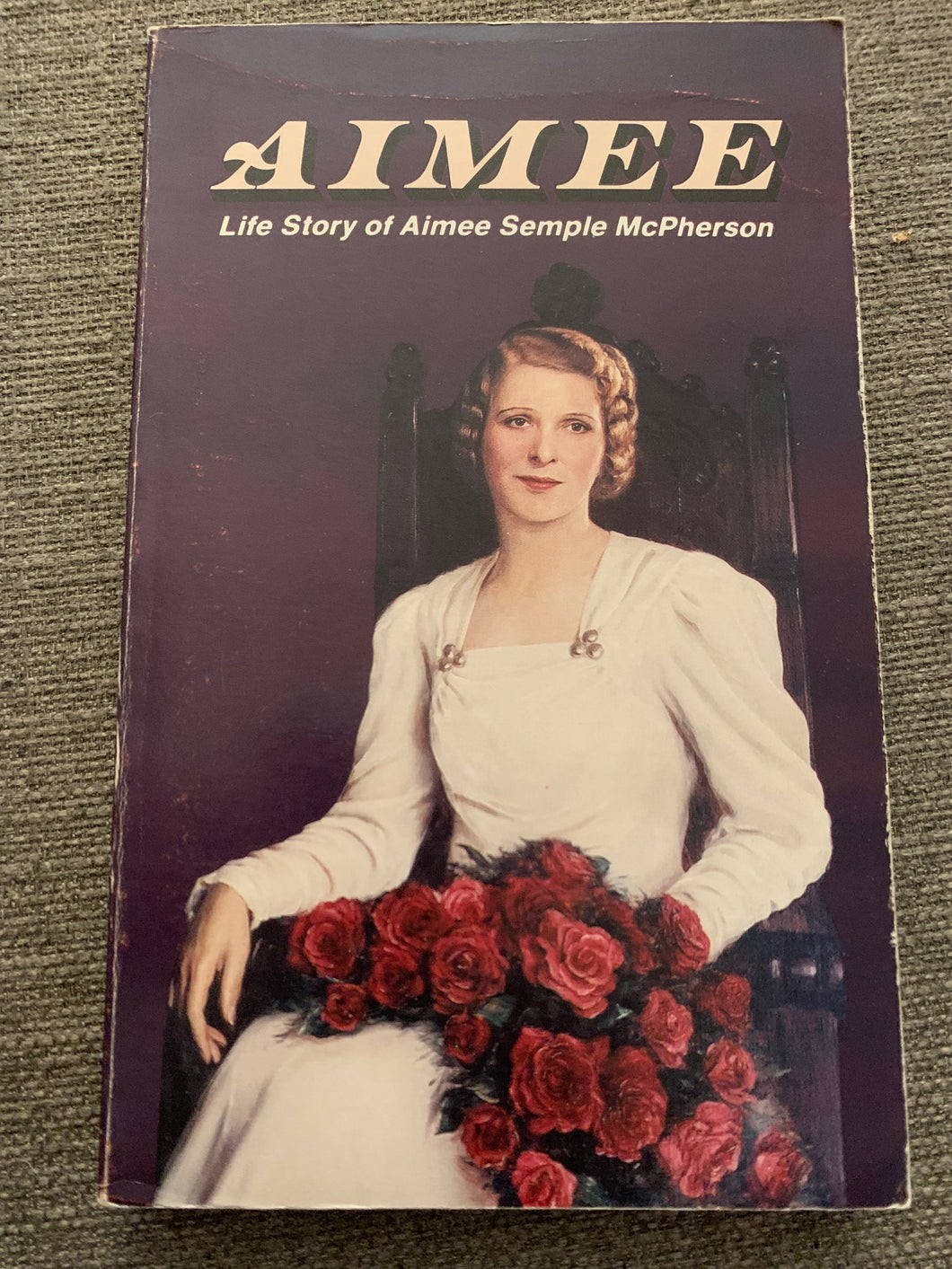 Aimee: Life Story of Aimee Semple McPherson by Aimee Semple McPherson