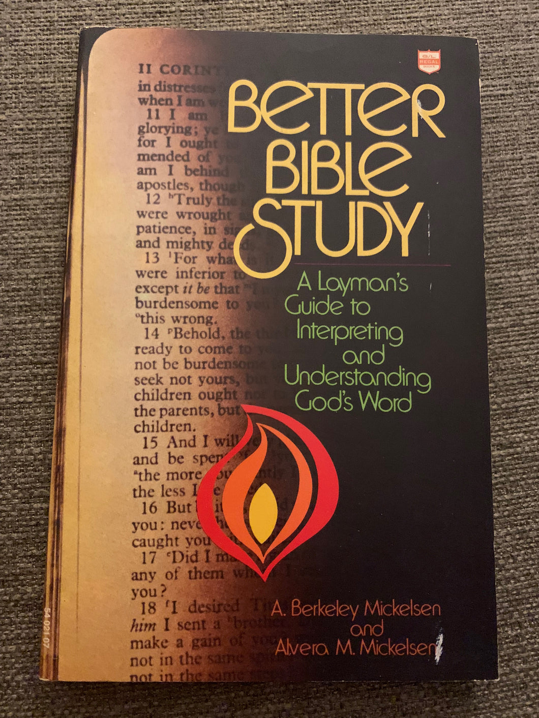 Better Bible Study: A Layman's Guide to Interpreting and Understanding God's Word by A. Berkeley Mickelsen and Alvera M. Mickelsen