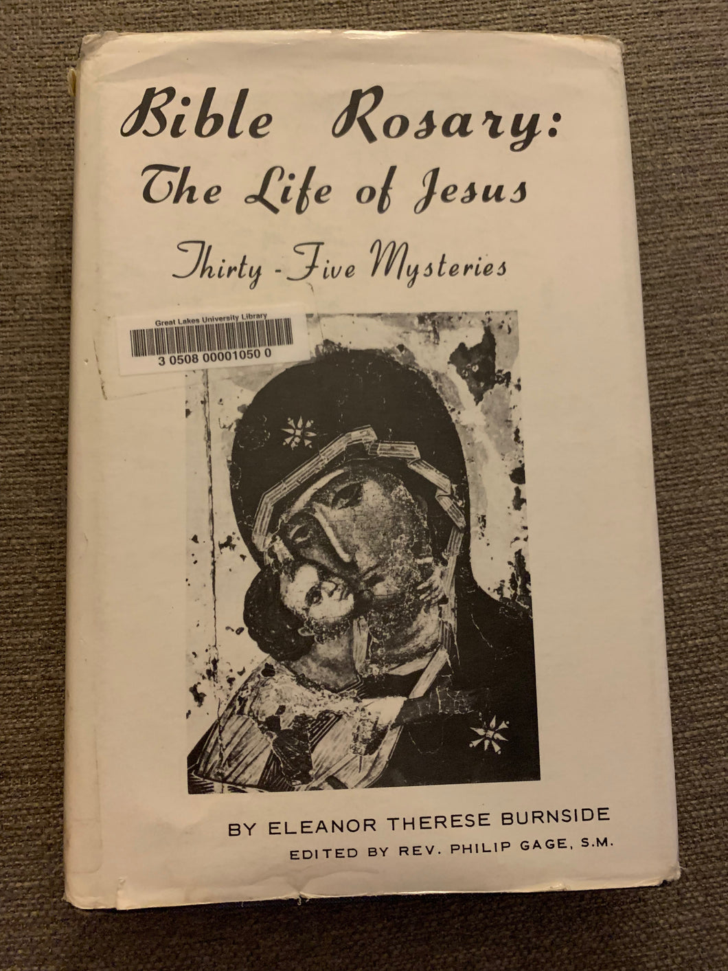 Bible Rosary: The Life of Jesus Thirty-Five Mysteries by Eleanor Therese Burnside