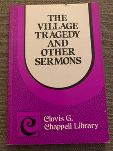 The Village Tragedy and Other Sermons by Clovis G. Chappell