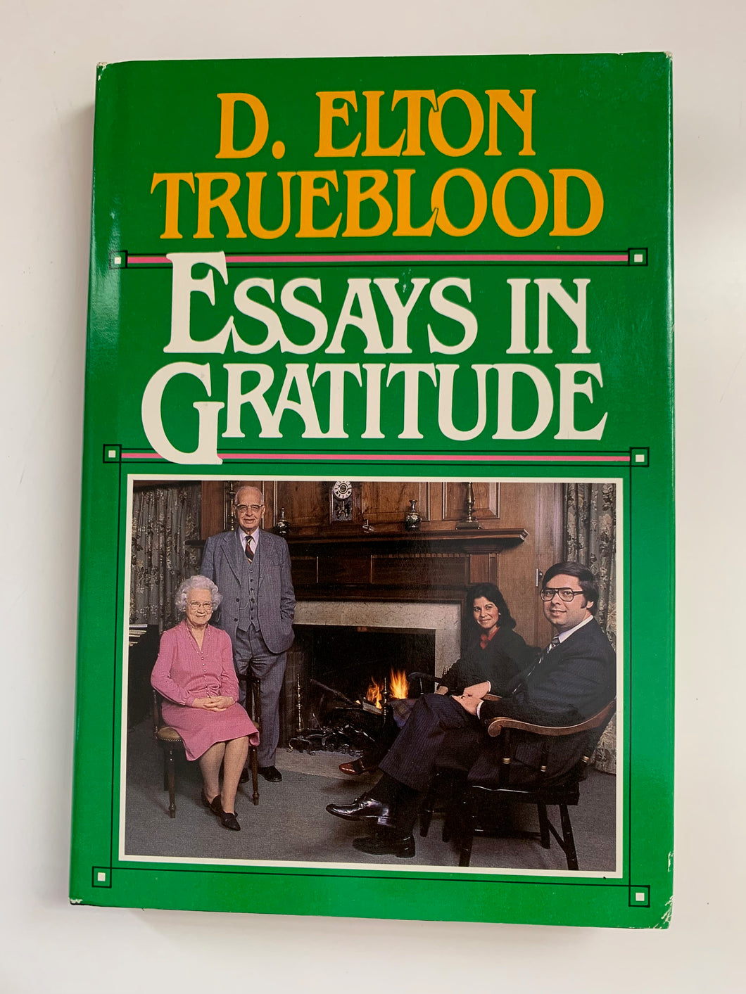 Essays In Gratitude by D. Elton Trueblood