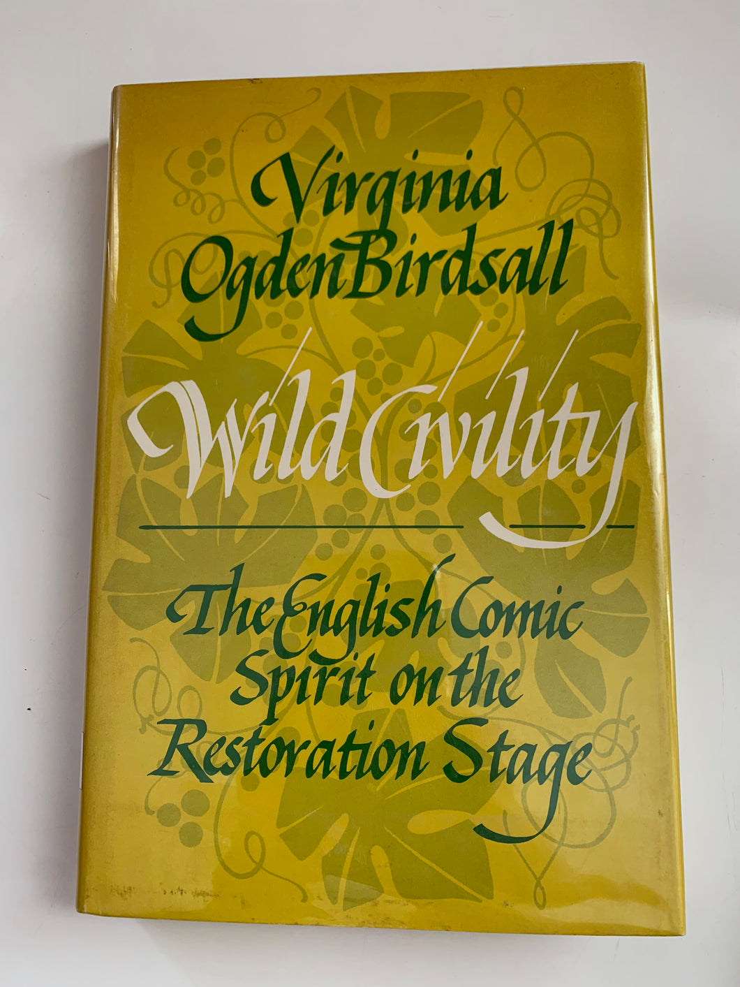Wild Civility: The English Comic Spirit on the Restoration Stage by Virginia Ogden Birdsall
