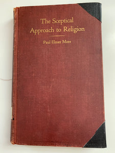 The Sceptical Approach to Religion by Paul Elmer More