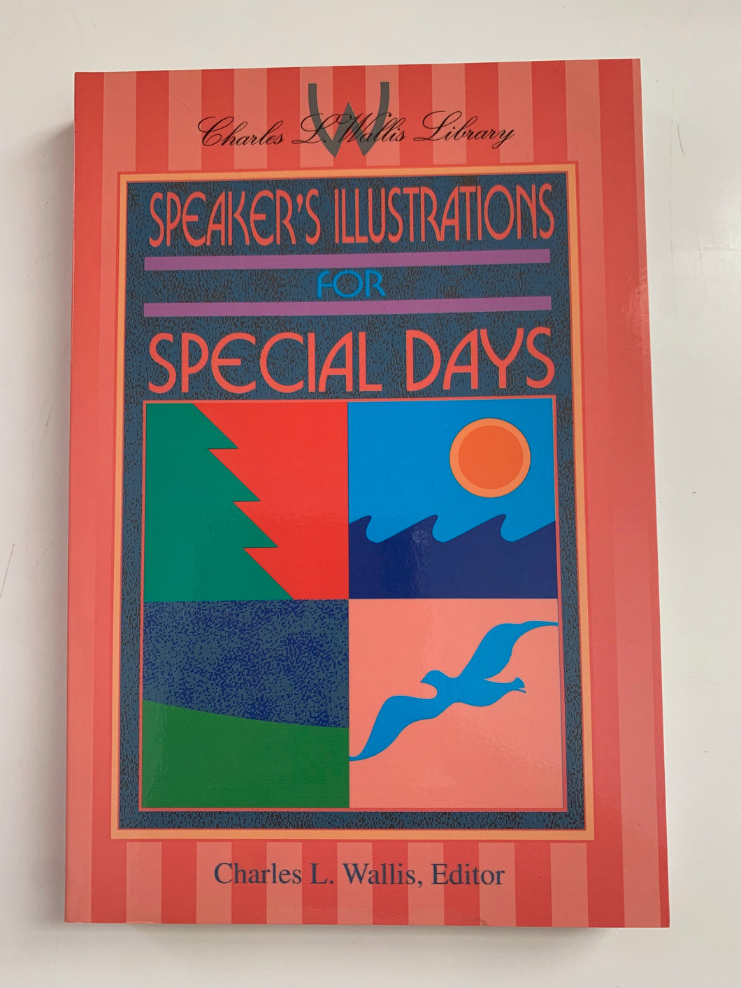 Speaker's Illustrations for Special Days by Charles L. Wallis