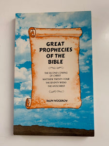 Great Prophecies of the Bible by Ralph Woodrow