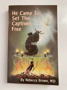 He Came to Set the Captives Free by Rebecca Brown