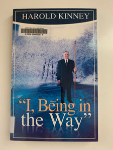 I, Being in the Way by Harold Kinney