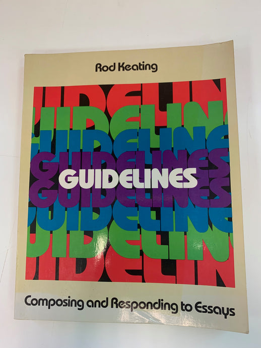 Guidelines: Composing and Responding to Essays by Rod Keating