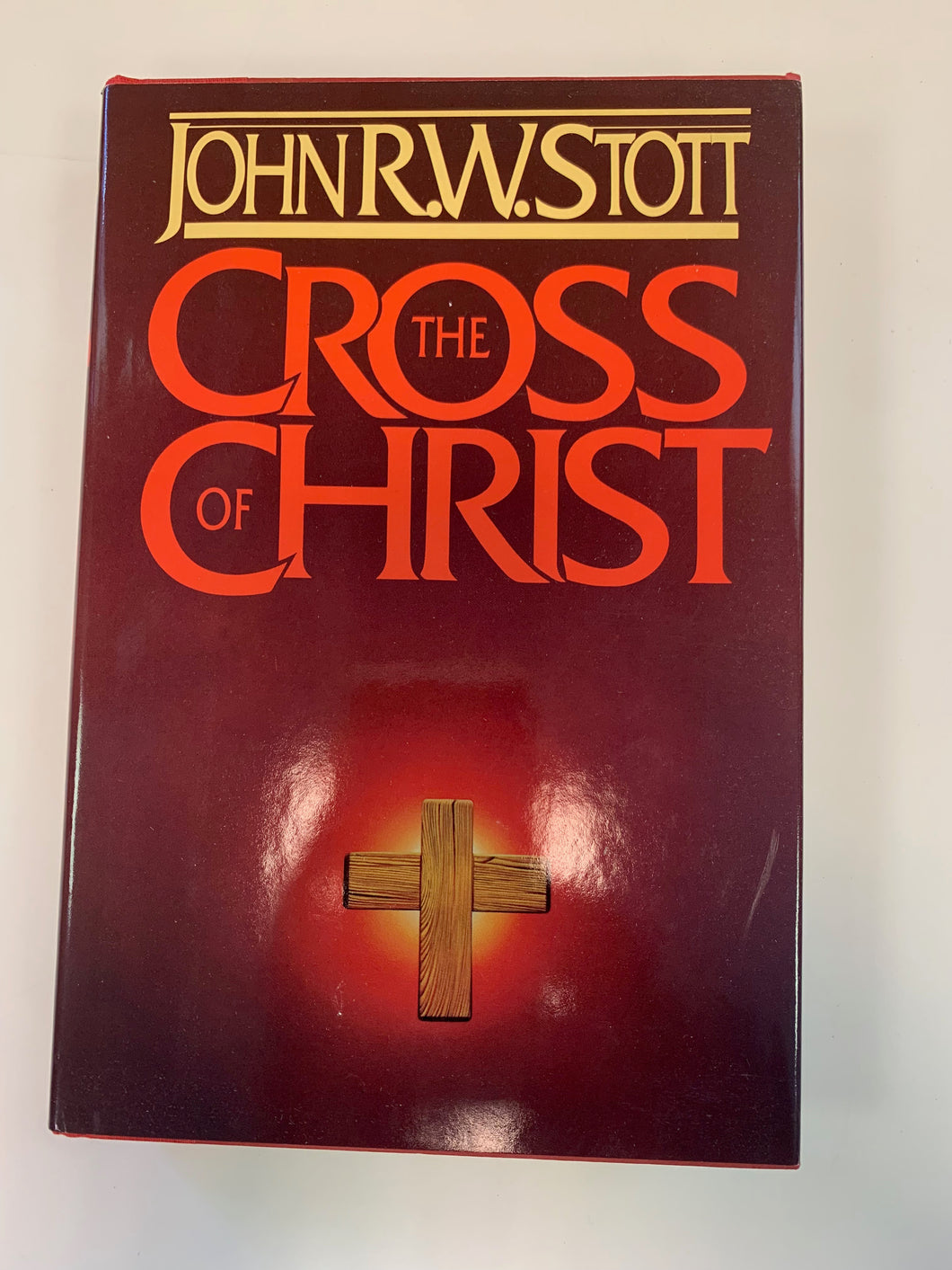 The Cross of Christ by John R. W. Stott