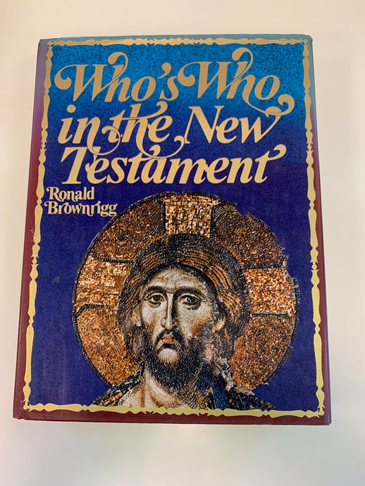 Who's Who in the New Testament by Ronald Brownrigg