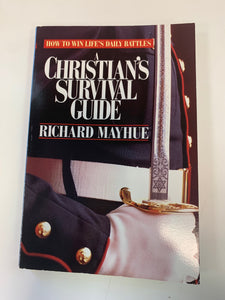 A Christian's Survival Guide by Richard Mayhue