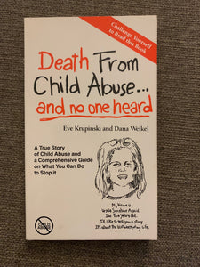 Death From Child Abuse... and No One Heard by Eve Krupinski & Dana Weikel
