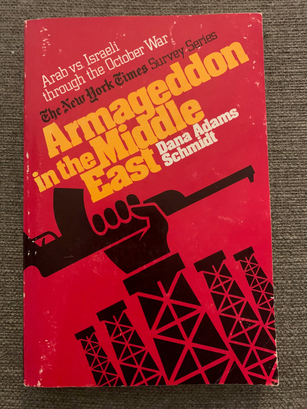 Armageddon in the Middle East by Dana Adams Schmidt