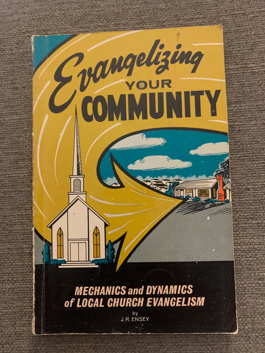 Evangelizing Your Community by J.R. Ensey