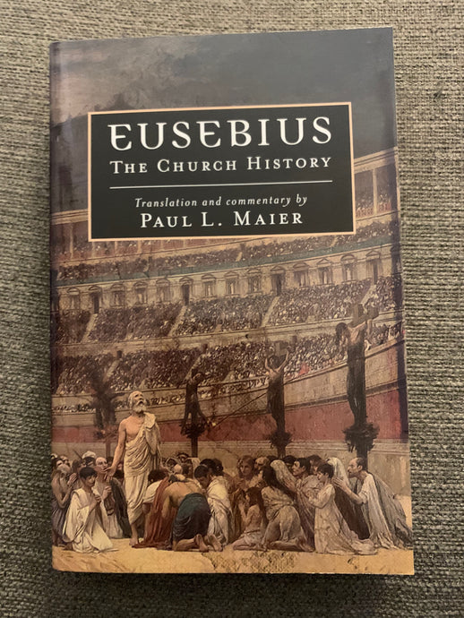 Eusebius: The Church History by Paul L. Maier