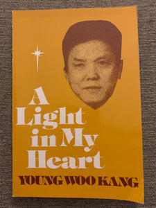 A Light in My Heart: Faith and Hope and the Handicapped by Young Woo Kang