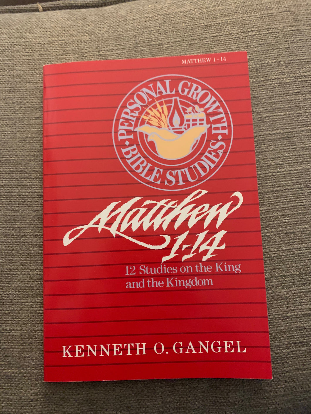 Matthew 1:14: 12 Studies on the King and the Kingdom by Kenneth O. Gangel