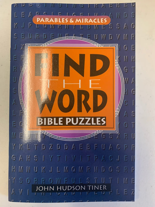 Find the Word: Bible Puzzles (Parables & Miracles) by John Hudson Tiner