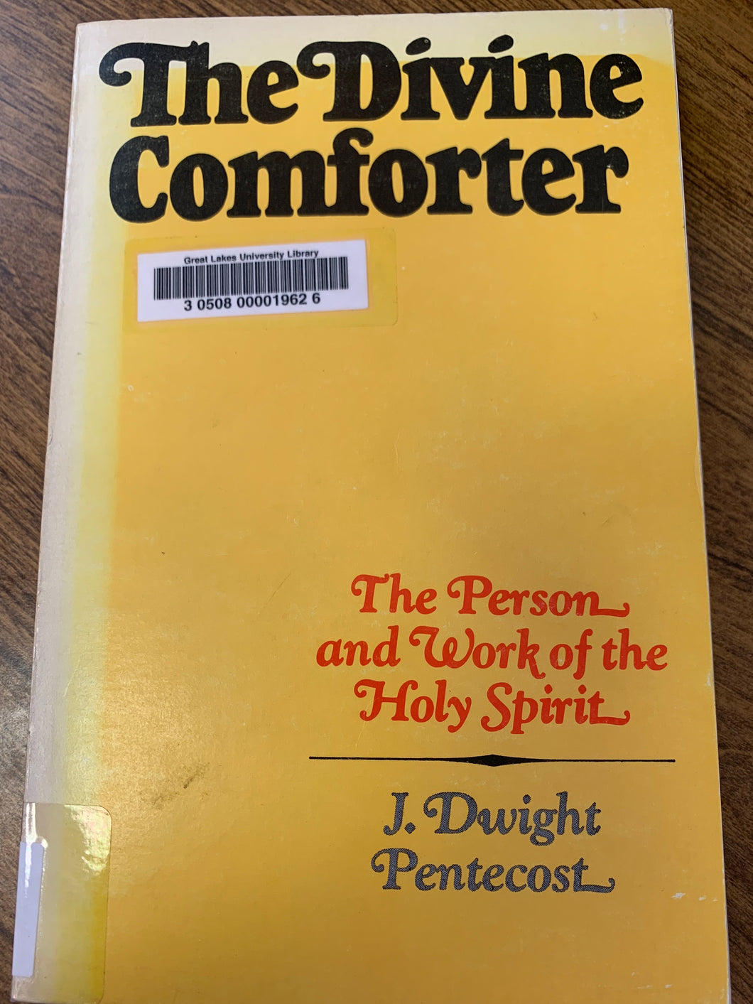 The Divine Comforter: The Person and Work of the Holy Spirit by J. Dwight Pentecost