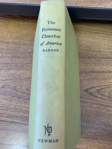 The Protestant Churches of America by John A. Hardon