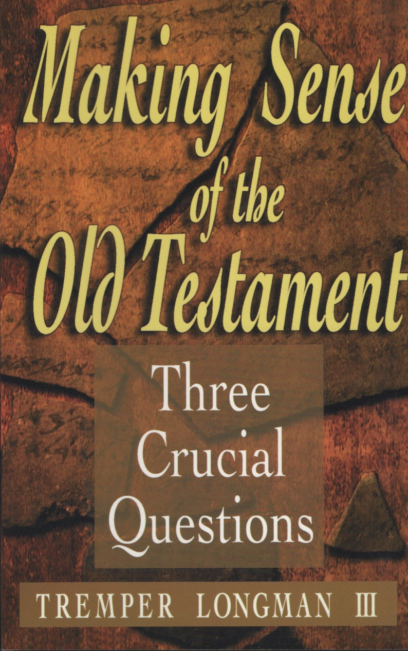 Making Sense of the Old Testament by Tremper Longman III