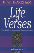 Load image into Gallery viewer, Life Verses: The Bible&#39;s Impact on Famous Lives, Vol. 1 by F. W. Boreham